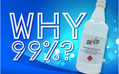 Experience Clean. Use 99% Isopropyl Alcohol.